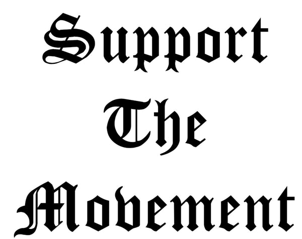 SUPPORT THE MOVEMENT